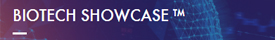 BIOTECH SHOWCASE ™